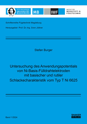 Buchcover Untersuchung des Anwendungspotentials von Ni-Basis-Fülldrahtelektroden mit basischer und rutiler Schlackecharakteristik vom Typ T Ni 6625 | Stefan Burger | EAN 9783844095562 | ISBN 3-8440-9556-X | ISBN 978-3-8440-9556-2