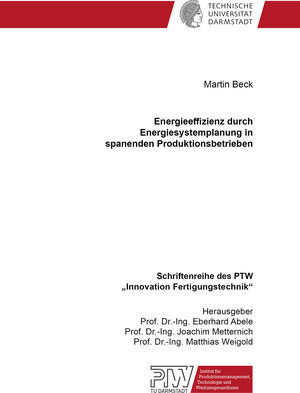 Buchcover Energieeffizienz durch Energiesystemplanung in spanenden Produktionsbetrieben | Martin Christian Beck | EAN 9783844095807 | ISBN 3-8440-9580-2 | ISBN 978-3-8440-9580-7