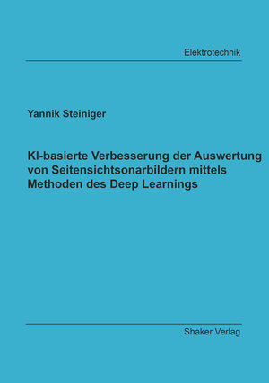 Buchcover KI-basierte Verbesserung der Auswertung von Seitensichtsonarbildern mittels Methoden des Deep Learnings | Yannik Steiniger | EAN 9783844098259 | ISBN 3-8440-9825-9 | ISBN 978-3-8440-9825-9