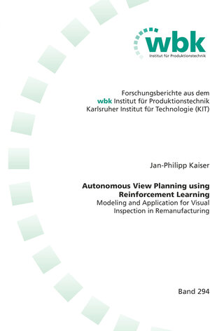 Buchcover Autonomous View Planning using Reinforcement Learning | Jan-Philipp Kaiser | EAN 9783844098884 | ISBN 3-8440-9888-7 | ISBN 978-3-8440-9888-4