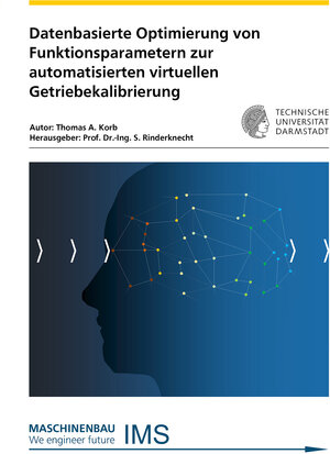 Buchcover Datenbasierte Optimierung von Funktionsparametern zur automatisierten virtuellen Getriebekalibrierung | Thomas A. Korb | EAN 9783844099140 | ISBN 3-8440-9914-X | ISBN 978-3-8440-9914-0