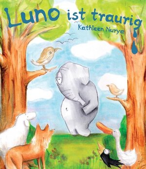 Buchcover Luno ist traurig | Kathleen Nurya | EAN 9783844203004 | ISBN 3-8442-0300-1 | ISBN 978-3-8442-0300-4