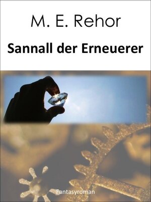 Buchcover Sannall der Erneuerer | Manfred Rehor | EAN 9783844213041 | ISBN 3-8442-1304-X | ISBN 978-3-8442-1304-1