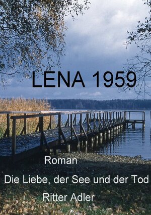 Buchcover Lena 1959 | Ritter Adler | EAN 9783844219913 | ISBN 3-8442-1991-9 | ISBN 978-3-8442-1991-3