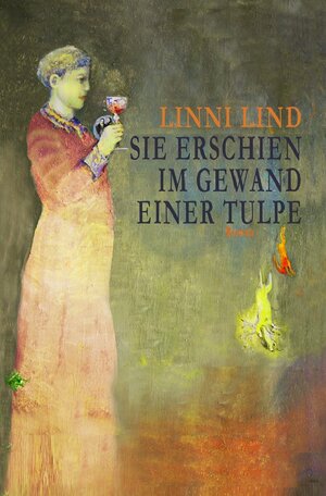 Buchcover SIE ERSCHIEN IM GEWAND EINER TULPE | Linni Lind | EAN 9783844228649 | ISBN 3-8442-2864-0 | ISBN 978-3-8442-2864-9