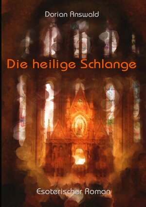 Buchcover Die heilige Schlange | Dorian Answald | EAN 9783844238242 | ISBN 3-8442-3824-7 | ISBN 978-3-8442-3824-2