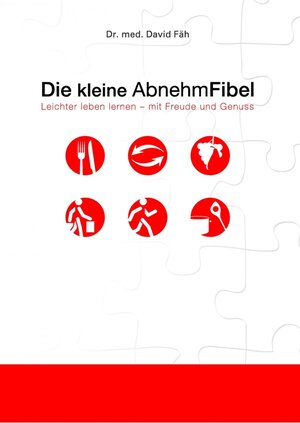 Buchcover Die kleine AbnehmFibel | David Fäh | EAN 9783844258226 | ISBN 3-8442-5822-1 | ISBN 978-3-8442-5822-6