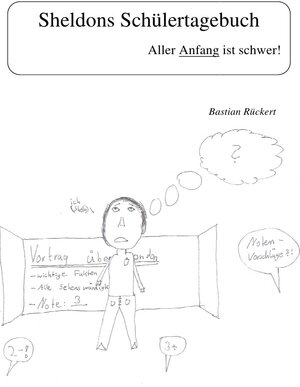 Buchcover Sheldons Schülertagebuch | Bastian Rückert | EAN 9783844260151 | ISBN 3-8442-6015-3 | ISBN 978-3-8442-6015-1
