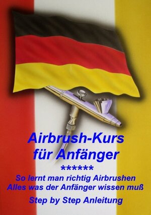 Buchcover Airbrushkurs für Anfänger | Klaus Henopp | EAN 9783844261240 | ISBN 3-8442-6124-9 | ISBN 978-3-8442-6124-0
