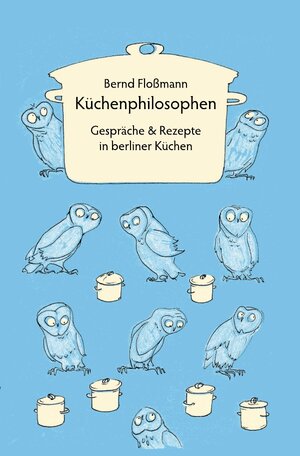 Buchcover Küchenphilosophen | Bernd Floßmann | EAN 9783844280685 | ISBN 3-8442-8068-5 | ISBN 978-3-8442-8068-5
