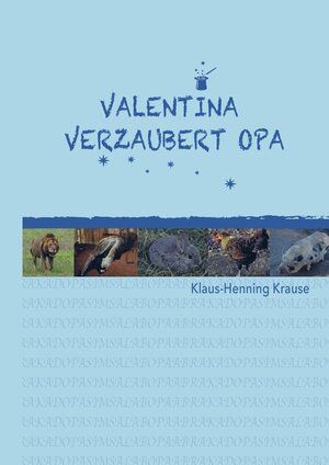 Buchcover VALENTINA verzaubert OPA | Klaus-Henning Krause | EAN 9783844281729 | ISBN 3-8442-8172-X | ISBN 978-3-8442-8172-9