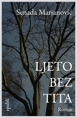 Buchcover Ljeto bez Tita | Senada Marjanovic | EAN 9783844282894 | ISBN 3-8442-8289-0 | ISBN 978-3-8442-8289-4