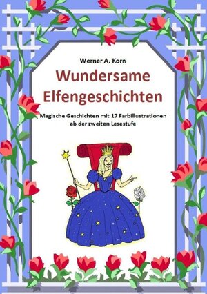 Buchcover Wundersame Elfengeschichten | Werner A. Korn | EAN 9783844284454 | ISBN 3-8442-8445-1 | ISBN 978-3-8442-8445-4