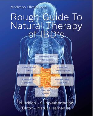 Buchcover Rough Guide To Natural Therapy Of IBD’s | Andreas Ulmicher | EAN 9783844284836 | ISBN 3-8442-8483-4 | ISBN 978-3-8442-8483-6
