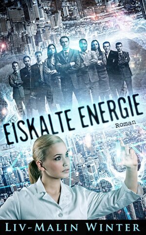 Buchcover Eiskalte Energie | Liv-Malin Winter | EAN 9783844298888 | ISBN 3-8442-9888-6 | ISBN 978-3-8442-9888-8