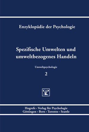 Buchcover Enzyklopädie der Psychologie / Themenbereich C: Theorie und Forschung / Umweltpsychologie / Spezifische Umwelten und umweltbezogenes Handeln  | EAN 9783844405965 | ISBN 3-8444-0596-8 | ISBN 978-3-8444-0596-5