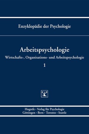 Buchcover Enzyklopädie der Psychologie /Themenbereich D: Praxisgebiete /Wirtschafts-, Organisations- und Arbeitspsychologie /Arbeitspsychologie  | EAN 9783844405989 | ISBN 3-8444-0598-4 | ISBN 978-3-8444-0598-9