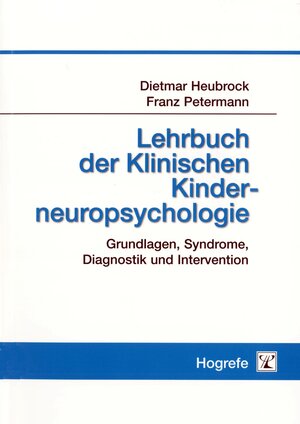Buchcover Lehrbuch der Klinischen Kinderneuropsychologie | Dietmar Heubrock | EAN 9783844411959 | ISBN 3-8444-1195-X | ISBN 978-3-8444-1195-9