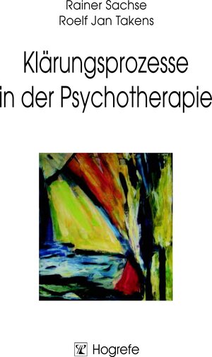 Buchcover Klärungsprozesse in der Psychotherapie | Rainer Sachse | EAN 9783844418026 | ISBN 3-8444-1802-4 | ISBN 978-3-8444-1802-6