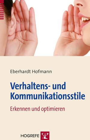 Buchcover Verhaltens- und Kommunikationsstile | Eberhardt Hofmann | EAN 9783844423464 | ISBN 3-8444-2346-X | ISBN 978-3-8444-2346-4
