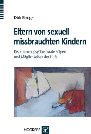 Buchcover Eltern von sexuell missbrauchten Kindern | Dirk Bange | EAN 9783844423570 | ISBN 3-8444-2357-5 | ISBN 978-3-8444-2357-0