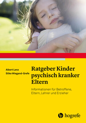 Buchcover Ratgeber Kinder psychisch kranker Eltern | Albert Lenz | EAN 9783844425901 | ISBN 3-8444-2590-X | ISBN 978-3-8444-2590-1