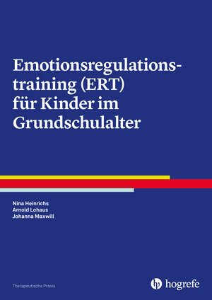 Buchcover Emotionsregulationstraining (ERT) für Kinder im Grundschulalter | Nina Heinrichs | EAN 9783844427660 | ISBN 3-8444-2766-X | ISBN 978-3-8444-2766-0