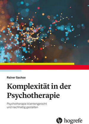 Buchcover Komplexität in der Psychotherapie | Rainer Sachse | EAN 9783844431278 | ISBN 3-8444-3127-6 | ISBN 978-3-8444-3127-8