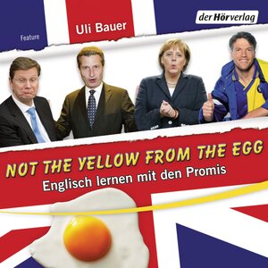 Buchcover Not the yellow from the egg | Ulrich Bauer | EAN 9783844506259 | ISBN 3-8445-0625-X | ISBN 978-3-8445-0625-9