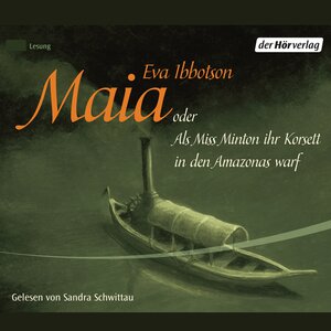 Buchcover Maia oder Als Miss Minton ihr Korsett in den Amazonas warf | Eva Ibbotson | EAN 9783844507218 | ISBN 3-8445-0721-3 | ISBN 978-3-8445-0721-8