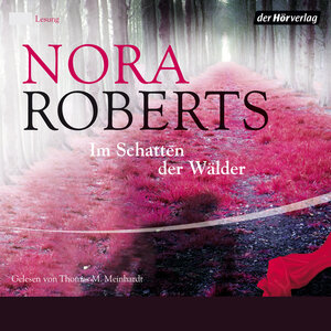 Buchcover Im Schatten der Wälder | Nora Roberts | EAN 9783844507287 | ISBN 3-8445-0728-0 | ISBN 978-3-8445-0728-7