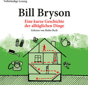 Buchcover Eine kurze Geschichte der alltäglichen Dinge | Bill Bryson | EAN 9783844507522 | ISBN 3-8445-0752-3 | ISBN 978-3-8445-0752-2