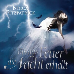 Buchcover Bis das Feuer die Nacht erhellt | Becca Fitzpatrick | EAN 9783844507812 | ISBN 3-8445-0781-7 | ISBN 978-3-8445-0781-2