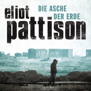 Buchcover Die Asche der Erde | Eliot Pattison | EAN 9783844508758 | ISBN 3-8445-0875-9 | ISBN 978-3-8445-0875-8