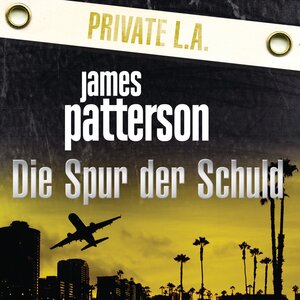 Buchcover Die Spur der Schuld. Private L.A. | James Patterson | EAN 9783844509410 | ISBN 3-8445-0941-0 | ISBN 978-3-8445-0941-0