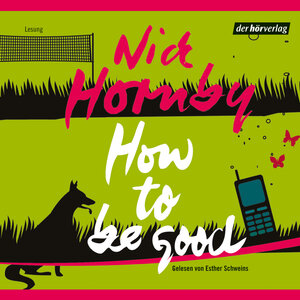 Buchcover How to be good | Nick Hornby | EAN 9783844509465 | ISBN 3-8445-0946-1 | ISBN 978-3-8445-0946-5