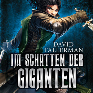 Buchcover Im Schatten der Giganten | David Tallerman | EAN 9783844510607 | ISBN 3-8445-1060-5 | ISBN 978-3-8445-1060-7