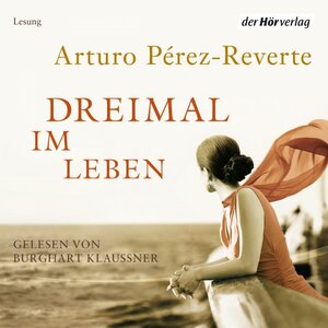 Buchcover Dreimal im Leben | Arturo Pérez-Reverte | EAN 9783844512854 | ISBN 3-8445-1285-3 | ISBN 978-3-8445-1285-4