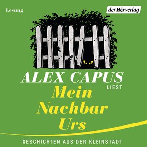 Buchcover Mein Nachbar Urs | Alex Capus | EAN 9783844514810 | ISBN 3-8445-1481-3 | ISBN 978-3-8445-1481-0