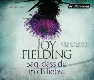 Buchcover Sag, dass du mich liebst | Joy Fielding | EAN 9783844515725 | ISBN 3-8445-1572-0 | ISBN 978-3-8445-1572-5