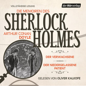 Buchcover Die Memoiren des Sherlock Holmes: Der Verwachsene & Der niedergelassene Patient | Arthur Conan Doyle | EAN 9783844516050 | ISBN 3-8445-1605-0 | ISBN 978-3-8445-1605-0