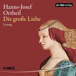 Buchcover Die große Liebe | Hanns-Josef Ortheil | EAN 9783844518405 | ISBN 3-8445-1840-1 | ISBN 978-3-8445-1840-5