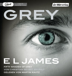 Buchcover Grey - Fifty Shades of Grey von Christian selbst erzählt | E L James | EAN 9783844520569 | ISBN 3-8445-2056-2 | ISBN 978-3-8445-2056-9