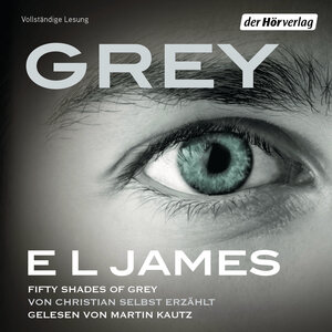 Buchcover Grey - Fifty Shades of Grey von Christian selbst erzählt | E L James | EAN 9783844520590 | ISBN 3-8445-2059-7 | ISBN 978-3-8445-2059-0