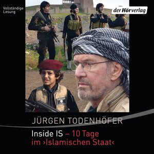 Buchcover Inside IS - 10 Tage im 'Islamischen Staat' | Jürgen Todenhöfer | EAN 9783844520743 | ISBN 3-8445-2074-0 | ISBN 978-3-8445-2074-3