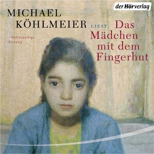 Buchcover Das Mädchen mit dem Fingerhut | Michael Köhlmeier | EAN 9783844522174 | ISBN 3-8445-2217-4 | ISBN 978-3-8445-2217-4