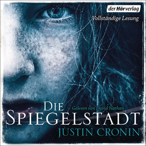 Buchcover Die Spiegelstadt | Justin Cronin | EAN 9783844524505 | ISBN 3-8445-2450-9 | ISBN 978-3-8445-2450-5