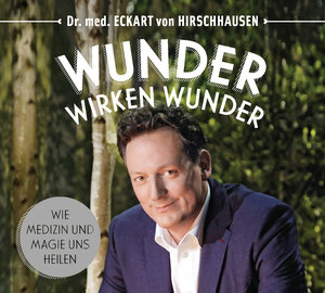 Buchcover Wunder wirken Wunder | Eckart von Hirschhausen | EAN 9783844524543 | ISBN 3-8445-2454-1 | ISBN 978-3-8445-2454-3
