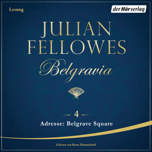 Buchcover Belgravia (4) - Adresse: Belgrave Square | Julian Fellowes | EAN 9783844524833 | ISBN 3-8445-2483-5 | ISBN 978-3-8445-2483-3