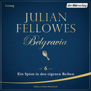 Buchcover Belgravia (6) - Ein Spion in den eigenen Reihen | Julian Fellowes | EAN 9783844524857 | ISBN 3-8445-2485-1 | ISBN 978-3-8445-2485-7